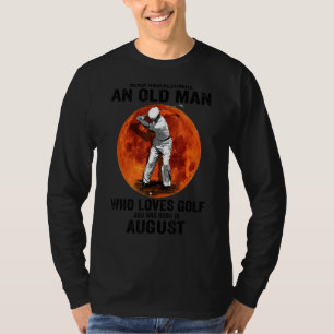 Camiseta Mens Nunca Subestimam Um Velho Adora Bor De Golfe
