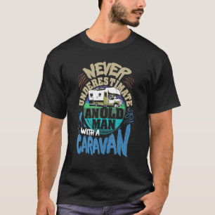 Camiseta Mens Nunca Subestimam Um Velho Com Uma Caravana