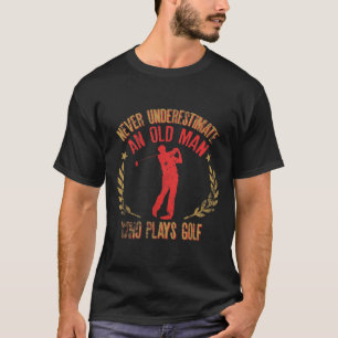 Camiseta Mens Nunca Subestimam Um Velho Que Joga Golfe