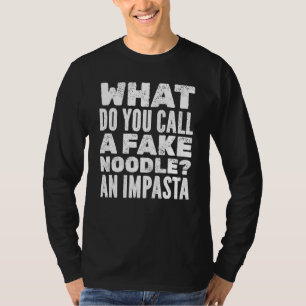 Camiseta Mens O Que Você Chama De Noodle Falso E Impasta Da