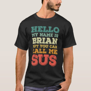 Camiseta Mens Olá Meu Nome É Brian Mas Você Pode Me Chamar