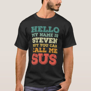 Camiseta Mens Olá Meu Nome É Steven Mas Você Pode Me Chamar