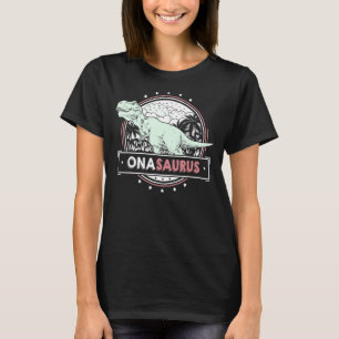 Camiseta Mens OnaSaurus Ona idea for Women Dia de as mães O