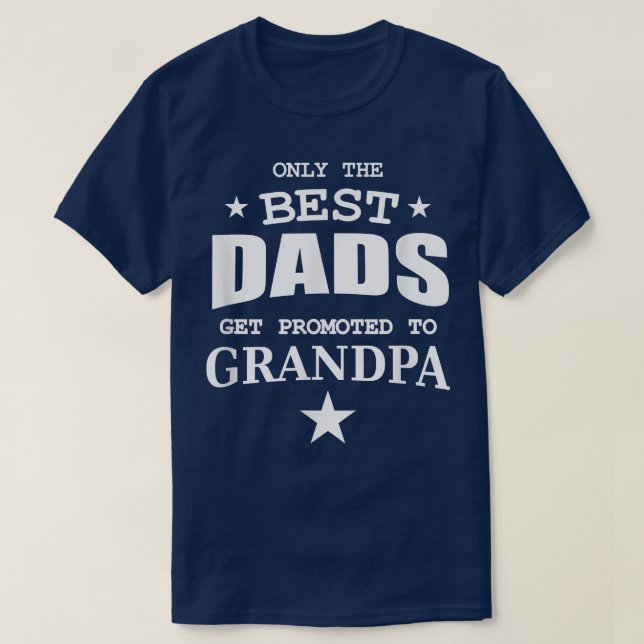 Camiseta Mens Only The Best Dads Get Promoted to Grandpa  (Frente do Design)