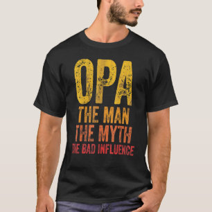 Camiseta Mens Opa O Homem O Mito A Má Influência Do Fato