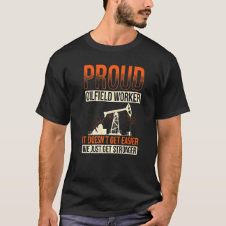 Camiseta Mens Orgulhosos Trabalhadoras De Oilfield Não Fica
