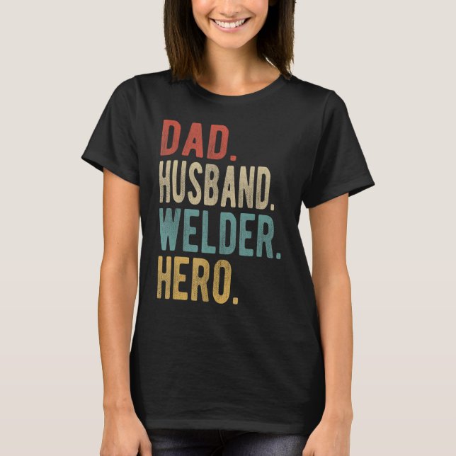 Camiseta Mens Pai Husband Welder Hero (Frente)