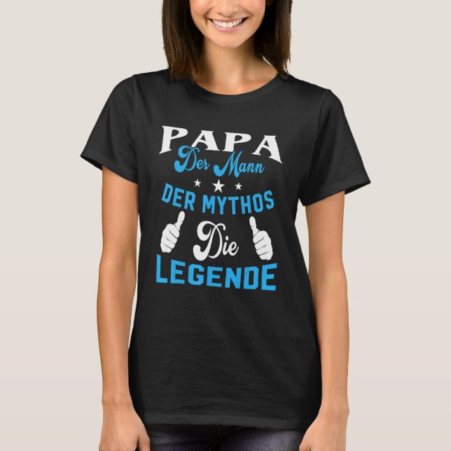 Camiseta Mens Papa Der Mann Der Mythos Die Legenda Pai Da (Frente)