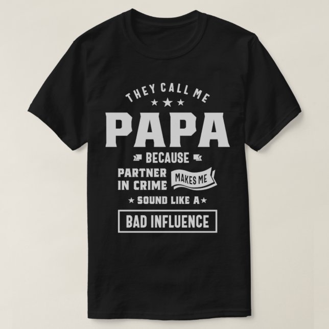 Camiseta Mens Papa Parceiro Má Influência Pai Presente (Frente do Design)