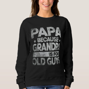 Camiseta Mens Papa Porque O Vovô É Para Caras Velhas E Gord
