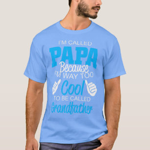 Camiseta Mens Papá Porque sou Legal demais para ser vovô