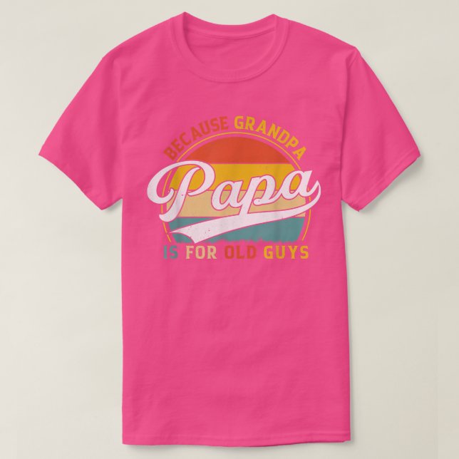 Camiseta Mens Papa Porque Vovô É Para Caras Velhas Engraçad (Frente do Design)
