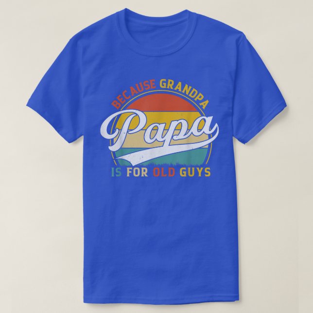 Camiseta Mens Papa Porque Vovô É Para Caras Velhas Engraçad (Frente do Design)