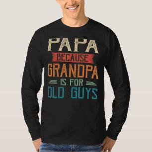 Camiseta Mens Papa Porque Vovô É Para Vintagem De Caras Vel