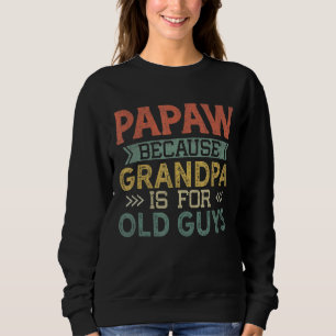 Camiseta Mens Papaw Porque O Vovô É Para A Velha Gordura Pa