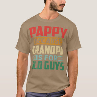 Camiseta Mens Pappy Porque O Vovô É Para Caras Velhas Engra