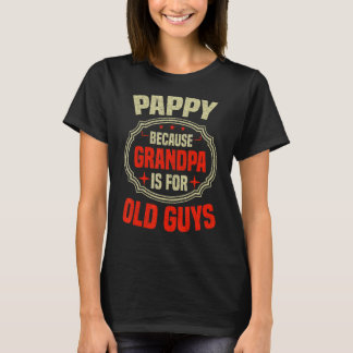 Camiseta Mens Pappy Porque Vovô É Para Caras Velhas Pai