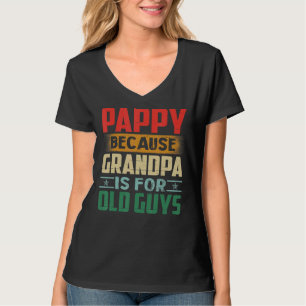 Camiseta Mens Pappy Porque Vovô É Para Caras Velhas Pai