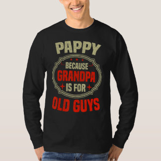 Camiseta Mens Pappy Porque Vovô É Para Caras Velhas Pai