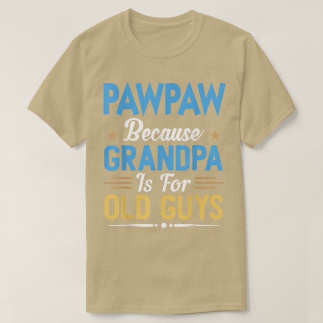 Camiseta Mens Pawpaw Porque Vovô É Engraçado Para Caras Vel (Frente do Design)