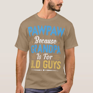 Camiseta Mens Pawpaw Porque Vovô É Engraçado Para Caras Vel