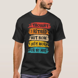 Camiseta Mens Pensei Que Me Aposentava Mas Agora Trabalho P