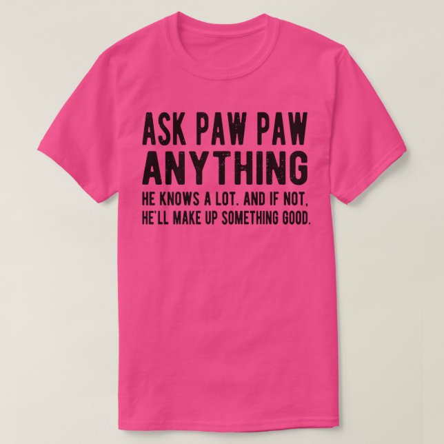 Camiseta Mens Perguntam A Pata De Pata Qualquer Coisa Engra (Frente do Design)