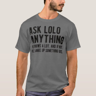Camiseta Mens Perguntam Ao Lolo Qualquer Coisa Engraçada, A