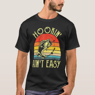 Camiseta Mens Pesca Vintage Hookin Aint Easy Pescador