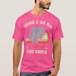 Camiseta Mens Pescando Minas Tão Grandes Que Eu Tenho Que U