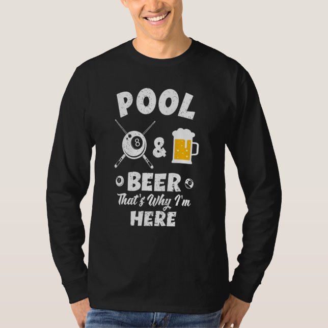 Camiseta Mens Pool & Beer That's Why I'm Here  Pool Billiar (Frente)