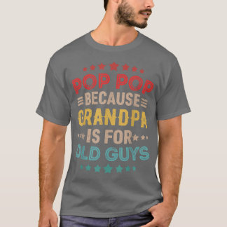 Camiseta Mens Pop Pop porque o vovô é para a antiga Cara Vi