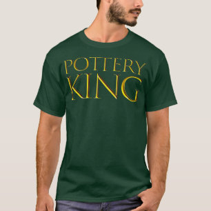 Camiseta Mens Pottery King Melhor Ideia De Presente De Potê