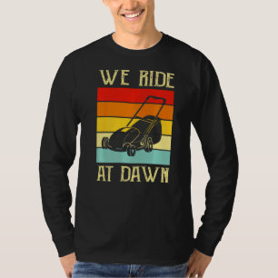 Camiseta Mens Que Andamos No Dawn Lawnmower Lawn Mears Pai 