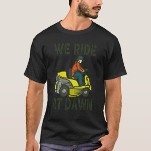 Camiseta Mens Que Andamos No Dawn Lawnmower Lawn Mears Pai