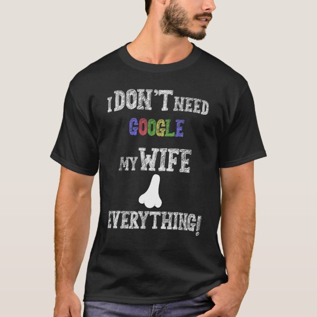 Camiseta Mens que eu não preciso do Google Minha esposa sab (Frente)