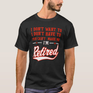 Camiseta Mens que eu não quero que você não pode me fazer m