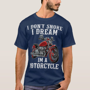 Camiseta Mens que eu não ronco, eu sonho que sou uma moto e