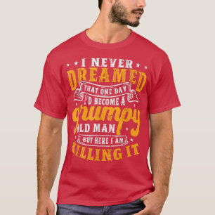 Camiseta Mens Que Nunca Sonhei Que Seria Um Velho Engraçado