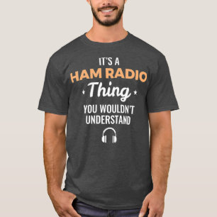 Camiseta Mens Que Você Não Entenderia - Ham Radio Thing