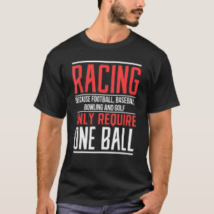 Camiseta Mens Racing Porque O Futebol Só Requer Uma Bola