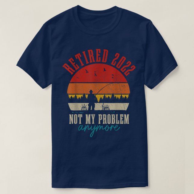 Camiseta Mens Reformados 2022 Não É Meu Problema Mais Engra (Frente do Design)