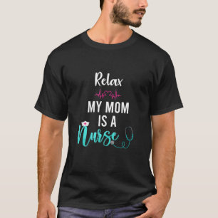 Camiseta Mens Relaxa Minha Mãe É Uma Enfermeira Engraçad