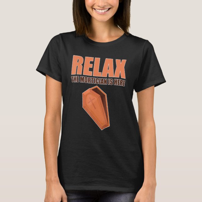 Camiseta Mens Relaxa O Mortican Está Aqui Serviço Mortuário (Frente)