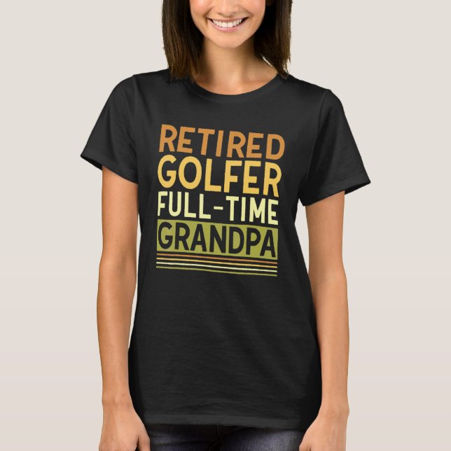 Camiseta Mens Retired Golfer Full time Grandpa  Grandfather (Frente)