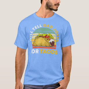 Camiseta Mens Retro Vai Dizer Piadas De Pai Para Tacos Engr