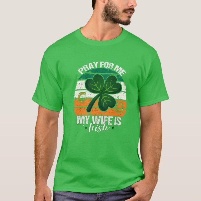 Camiseta Mens Rezam Por Mim Minha Esposa É Irlandesa - Irla (Frente)
