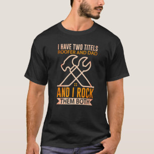 Camiseta Mens Roofer Mens Roofing Roofer Pai 2