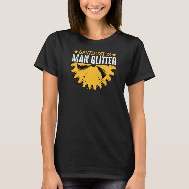 Camiseta Mens Sawdust É O Homem Woodworker Carpenter Tools (Frente)