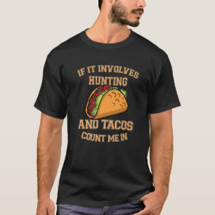 Camiseta Mens Se Envolver Caça E Tacos Me Contem